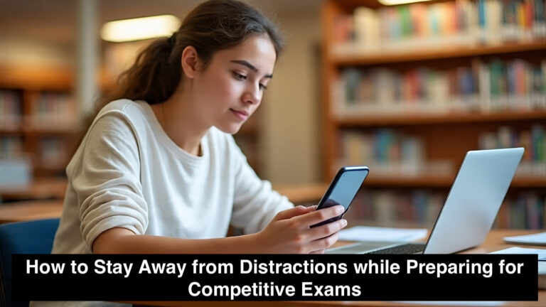 How to Stay Away from Distractions While Preparing for Exams? 2 How-to-Stay-Away-from-Distractions-Mobile-Social-Media-Web-Series-While-Preparing-for-Competitive-Exams